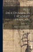 Petit Dictionnaire De L'académie Française - Académie Française