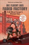 Die Flucht aus Faded Factory - Juul Adam Petry, Thilo