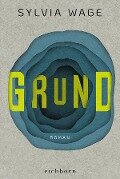 Cover-Bild zum Titel 'Grund' von 'Sylvia Wage'