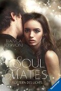 Soul Mates, Band 1: Flüstern des Lichts (Unvergessliche Romantasy von SPIEGEL-Bestsellerautorin Bianca Iosivoni) - Bianca Iosivoni