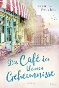 Das Café der kleinen Geheimnisse - Lorraine Fouchet