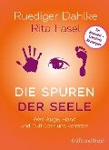 Die Spuren der Seele - Neuauflage - Ruediger Dahlke, Rita Fasel
