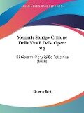 Memorie Storigo-Critique Della Vita E Delle Opere V2 - Giuseppe Baini