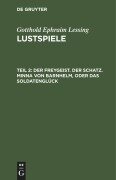 Cover-Bild zum Titel 'Der Freygeist. Der Schatz. Minna von Barnhelm, oder das Soldatenglück' von 'Gotthold Ephraim Lessing'