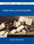 Three Men on the Bummel - The Original Classic Edition - Jerome K. Jerome