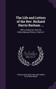 The Life and Letters of the Rev. Richard Harris Barham ...: With a Selection From His Miscellaneous Poems, Volume 2 - Thomas Ingoldsby, Richard Harris Dalton Barham