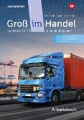 Cover-Bild zum Titel 'Groß im Handel - KMK-Ausgabe. Arbeitsbuch. 3. Ausbildungsjahr Lernfelder 10 - 13' von 'Marcel Kunze, Rainer Tegeler, Peter Limpke, Hans Jecht, Tobias Fieber'