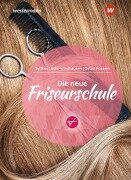 Cover-Bild zum Titel 'Die neue Friseurschule. Schulbuch' von 'Haleh Ostad Hossein, Cornelia Syttkus, Andrea Sühl Windhausen'