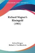 Richard Wagner's Rheingold (1901) - Richard Wagner