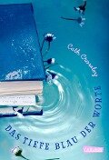 Das tiefe Blau der Worte - Cath Crowley