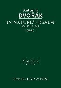 In Nature's Realm, Op.91 / B.168 - Antonin Dvorak