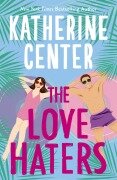 Cover-Bild zum Titel 'The Love Haters' von 'Katherine Center'