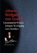 Gesammelte Werke Johann Wolfgang von Goethes - Johann Wolfgang von Goethe