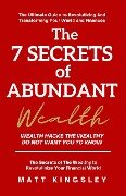 The 7 Secrets of Abundant Wealth - Matt Kingsley