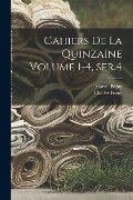 Cahiers de la quinzaine Volume 1-4, ser.4 - Charles Péguy, Péguy Marcel