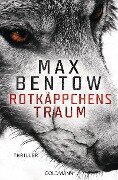 Rotkäppchens Traum - Max Bentow