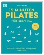 Cover-Bild zum Titel '15 Minuten Pilates für jeden Tag' von 'Alycea Ungaro'