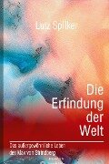 Cover-Bild zum Titel 'Die Erfindung der Welt' von 'Lutz Spilker'