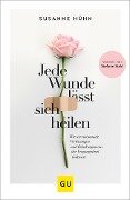 Jede Wunde lässt sich heilen - Susanne Hühn