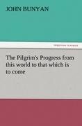 The Pilgrim's Progress from this world to that which is to come - John Bunyan