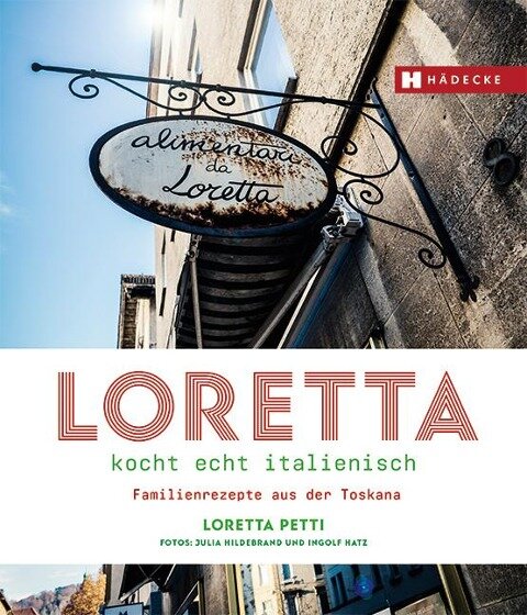 Loretta kocht echt italienisch - Loretta Petti
