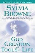 God, Creation, and Tools for Life - Sylvia Browne