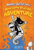 Rowley Jefferson's Awesome Friendly Adventure - Jeff Kinney