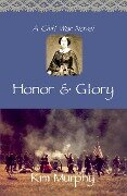Honor & Glory (Promise & Honor, #2) - Kim Murphy