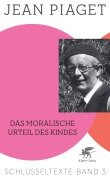 Cover-Bild zum Titel 'Das moralische Urteil des Kindes (Schlüsseltexte in 6 Bänden, Bd. 3)' von 'Jean Piaget'