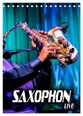 Saxophon live (Tischkalender 2024 DIN A5 hoch), CALVENDO Monatskalender - Renate Bleicher
