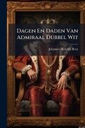 Cover-Bild zum Titel 'Dagen En Daden Van Admiraal Dubbel Wit' von 'Johannes Hendrik Been'