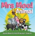 Mrs. Moo! Animal: Sounds Book for Kids (Preschool - Grade 4) - Speedy Publishing Llc