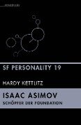 Cover-Bild zum Titel 'Isaac Asimov - Schöpfer der Foundation' von 'Hardy Kettlitz'