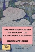 War among Gods and Men - 1. A Blasphemous Pilgrimage - Hong-Yee Chiu, ¿¿¿