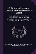S. 24, the Independent Counsel Reauthorization Act of 1993 - 