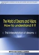 Cover-Bild zum Titel 'The World Of Dreams &Visions, How to Understand It ?' von 'Myco Batshika Samba'