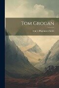 Tom Grogan - Francis Hopkinson Smith