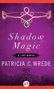 Shadow Magic - Patricia C. Wrede