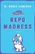 Repo Madness - W Bruce Cameron