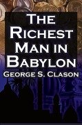 The Richest Man in Babylon - George Samuel Clason, Babylonian Parable