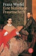 Eine blassblaue Frauenschrift - Franz Werfel