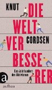 Cover-Bild zum Titel 'Die Weltverbesserer' von 'Knut Cordsen'