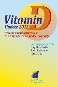 Vitamin D - Update 2012 - Lehmann B, Reichrath J., Spitz J.