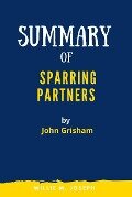 Summary of Sparring Partners By John Grisham - Willie M. Joseph
