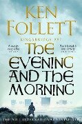 The Evening and the Morning - Ken Follett