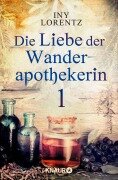 Cover-Bild zum Titel 'Die Liebe der Wanderapothekerin 1' von 'Iny Lorentz'