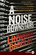 Noise Downstairs LP, A - Linwood Barclay