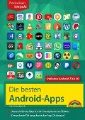 Die besten Android Apps: Für dein Smartphone und Tablet - aktuell zu Android 7, 8, 9 und 10 - Christian Immler