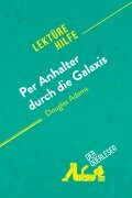 Cover-Bild zum Titel 'Per Anhalter durch die Galaxis von Douglas Adams (Lektürehilfe)' von 'der Querleser'