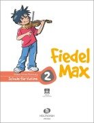 Cover-Bild zum Titel 'Fiedel-Max für Violine - Schule, Band 2' von 'Andrea Holzer-Rhomberg'
